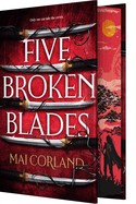Five Broken Blades (Deluxe Limited Edition) (Broken Blades #1) by Mai Corland *Relesaed 05.07.24
