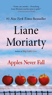 Apples Never Fall by Liane Moriarty *Released 05.23.23