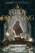 A Study in Drowning by Ava Reid *Released 09.19.23