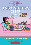 Claudia and the Bad Joke: A Graphic Novel (the Baby-Sitters Club #15) (Baby-Sitters Club Graphix) by Ann M Martin *Released 12.26.23