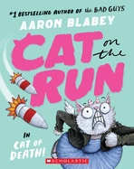 Cat on the Run in Cat of Death! (Cat on the Run #1) - From the Creator of the Bad Guys by Aaron Blabey *Released 09.05.23