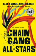 Chain Gang All Stars by Nana Kwame Adjei-Brenyah *Released 01.23.24
