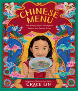 Chinese Menu: The History, Myths, and Legends Behind Your Favorite Foods by Grace Lin *Released 09.12.23