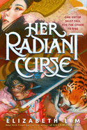Her Radiant Curse by Elizabeth Lim *Released 08.29.23
