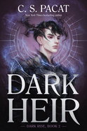 Dark Heir (Dark Rise #2) by C S Pacat *Released 11.14.23