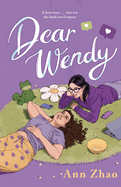 Dear Wendy by Ann Zhao *Released 04.16.24