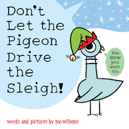 Don't Let the Pigeon Drive the Sleigh! by Mo Willems *Released 09.05.23