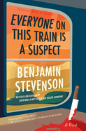Everyone on This Train Is a Suspect by Benjamin Stevenson *Released 01.30.24