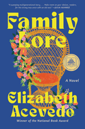 Family Lore by Elizabeth Acevedo *Released 08.01.23