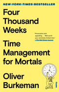 Four Thousand Weeks: Time Management for Mortals by Oliver Burkeman *Released 06.27.23