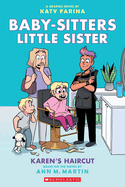 Karen's Haircut: A Graphic Novel (Baby-Sitters Little Sister #7) (Baby-Sitters Little Sister Graphix) by Ann M Martin *Released 07.04.23