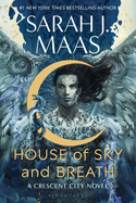 House of Sky and Breath (Crescent City #2) by Sarah J Mass *Released 09.26.23
