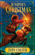 Juniper's Christmas by Eoin Colfer *Released 10.31.23