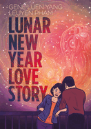 Lunar New Year Love Story by Gene Luen Yang *Released 01.09.24