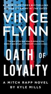 Oath of Loyalty (Mitch Rapp Novel #21) by Vince Flynn and Kyle Mills *Released 07.25.23