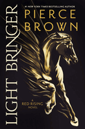 Light Bringer: A Red Rising Novel (Red Rising) by Pierce Brown *Released 07.25.23