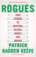 Rogues: True Stories of Grifters, Killers, Rebels and Crooks by Patrick Radden Keefe *Released 06.06.23