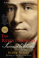 The Revolutionary: Samuel Adams by Stacy Schiff *Released 10.24.23