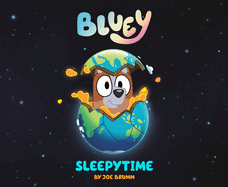 Bluey: Sleepytime (Bluey) by Joe Brumm *Released 09.05.23
