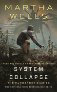 System Collapse (Murderbot Diaries #7) by Martha Wells *Released 11.14.23