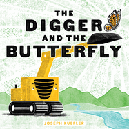 The Digger and the Butterfly (Digger) by Joseph Kuefler *Released 05.23.23