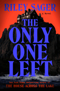 The Only One Left by Riley Sager *Released 06.20.23