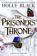 The Prisoner's Throne: A Novel of Elfhame Volume 2 (The Stolen Heir) by Holly Black *Released 03.05.24