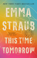 This Time Tomorrow by Emma Straub *Released 05.16.23