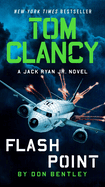 Tom Clancy Flash Point (Jack Ryan Jr. Novel) by Don Bentley *Released 02.20.24