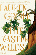 The Vaster Wilds by Lauren Groff *Released 09.12.23