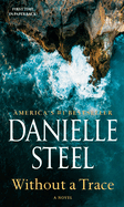 Without a Trace by Danielle Steel *Released 10.24.23