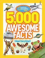 5,000 Awesome Facts (about Everything!) (5,000 Awesome Facts) by National Geographic Kids *Released 08.14.12