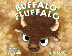 Buffalo Fluffalo (Buffalo Stories) by Bess Kalb *Released 01.02.24