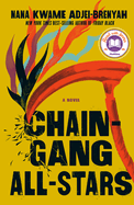 Chain Gang All Stars by Nana Kwame Adjei-Brenyah *Released 05.02.23