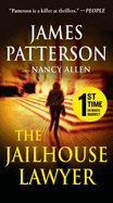The Jailhouse Lawyer by James Patterson and Nancy Allen *Released 10.24.23