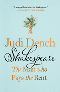 Shakespeare: The Man Who Pays the Rent by Judi Dench and O'Hea Brendan *Released 04.23.24