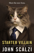 Starter Villain by John Scalzi *Released 09.19.23