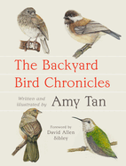 The Backyard Bird Chronicles by Amy Tan *Released 04.23.24