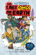 The Last Comics on Earth: From the Creators of the Last Kids on Earth (Last Comics on Earth) by Max Brallier and Joshua Pruett *Released 04.25.23