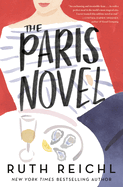 The Paris Novel by Ruth Reichl *Released 04.23.24