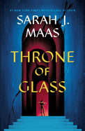 Throne of Glass (Throne of Glass #1) by Sarah J Maas *Released 02.14.23