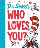 Dr. Seuss's Who Loves You? (Dr. Seuss's Gift Books) by Dr Seuss *Released 11.28.23