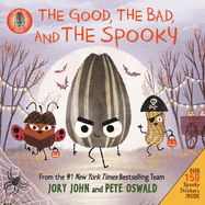 The Bad Seed Presents: The Good, the Bad, and the Spooky [With Two Sticker Sheets] by Jory John *Released 8.31.2021 Hardcover