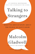Talking to Strangers: What We Should Know about the People We Don't Know by Malcolm Gladwell *Released 9.28.2021 Paperback
