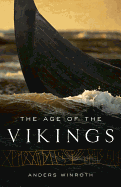 The Age of the Vikings by Anders Winroth *Released 3.1.2016 Paperback