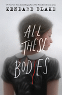 All These Bodies by Kendare Blake *Released 9.21.2021
