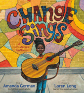 Change Sings: A Children's Anthem by Amanda Gorman *Released 9.21.2021