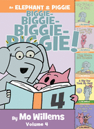 An Elephant & Piggie Biggie! Volume 4 ( Elephant and Piggie Book #4 ) by Mo Willems *Released 9.21.2021