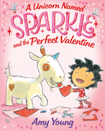A Unicorn Named Sparkle and the Perfect Valentine ( Unicorn Named Sparkle ) by Amy Young 12.14.2021