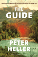 The Guide by Peter Heller *Released 8.31.2021Hardcover